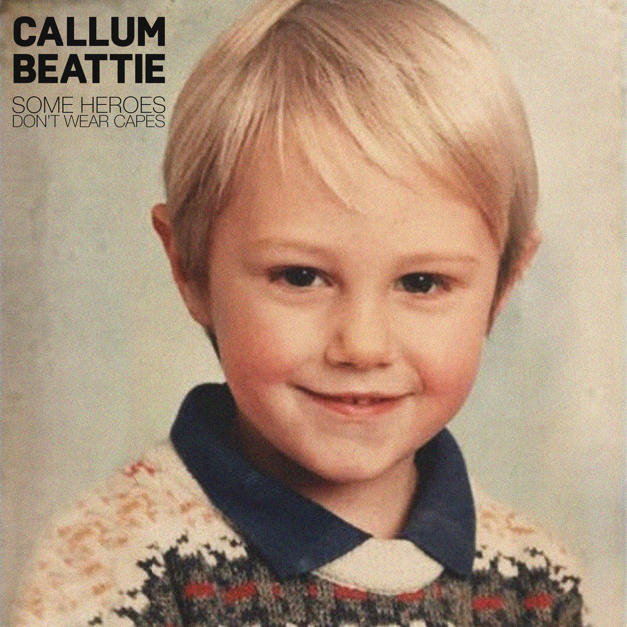 Callum Beattie — Some Heroes Don&#039;t Wear Capes cover artwork