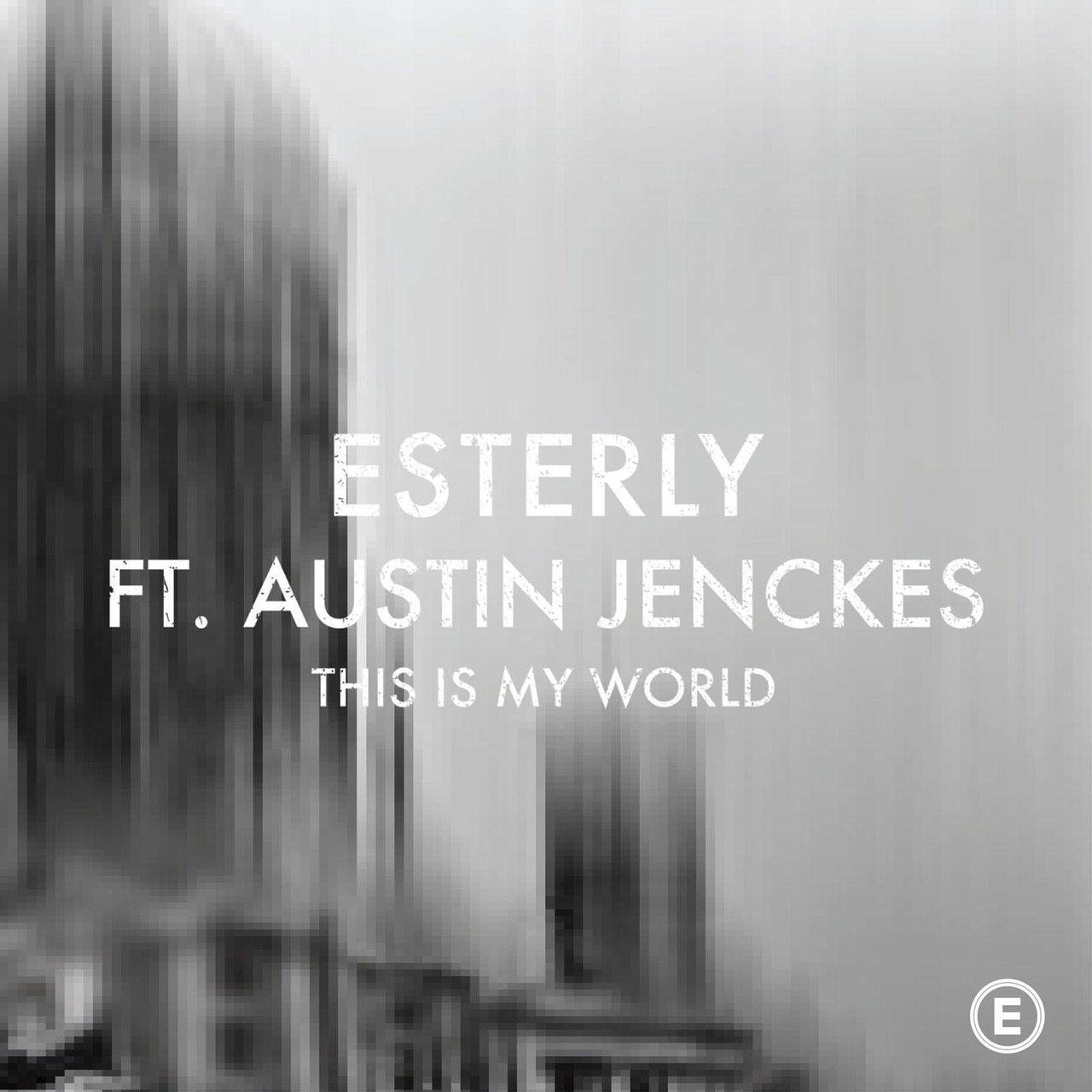 Esterly ft. featuring Austin Jenckes This Is My World cover artwork