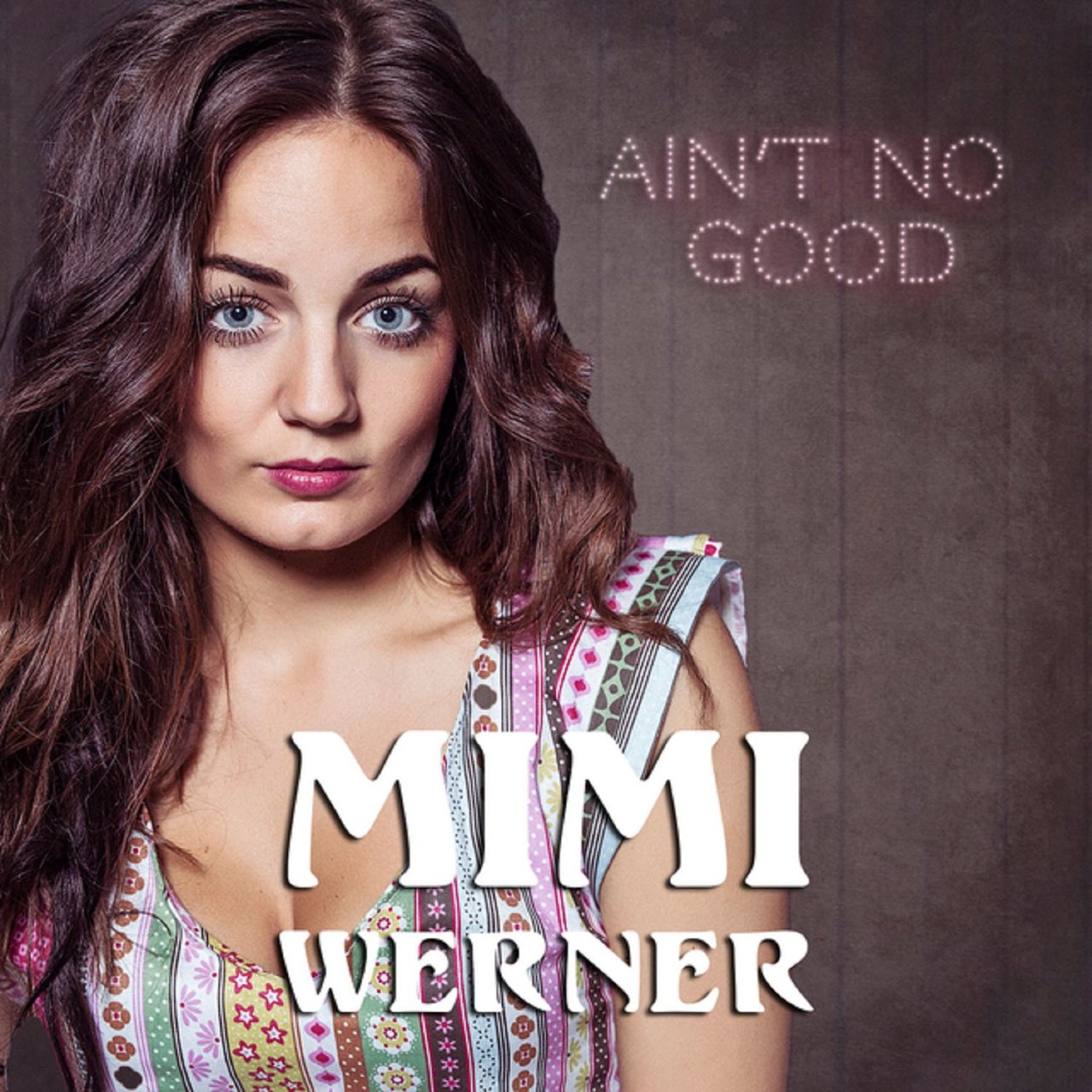 Mimi Werner — Ain&#039;t No Good cover artwork