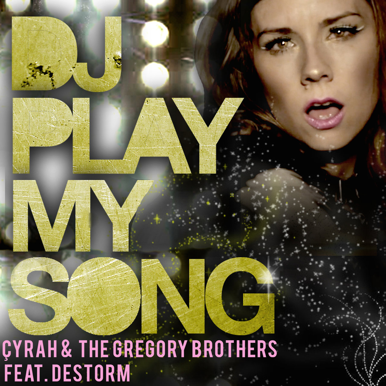 Çyrah & The Gregory Brothers featuring DeStorm — DJ Play My Song cover artwork