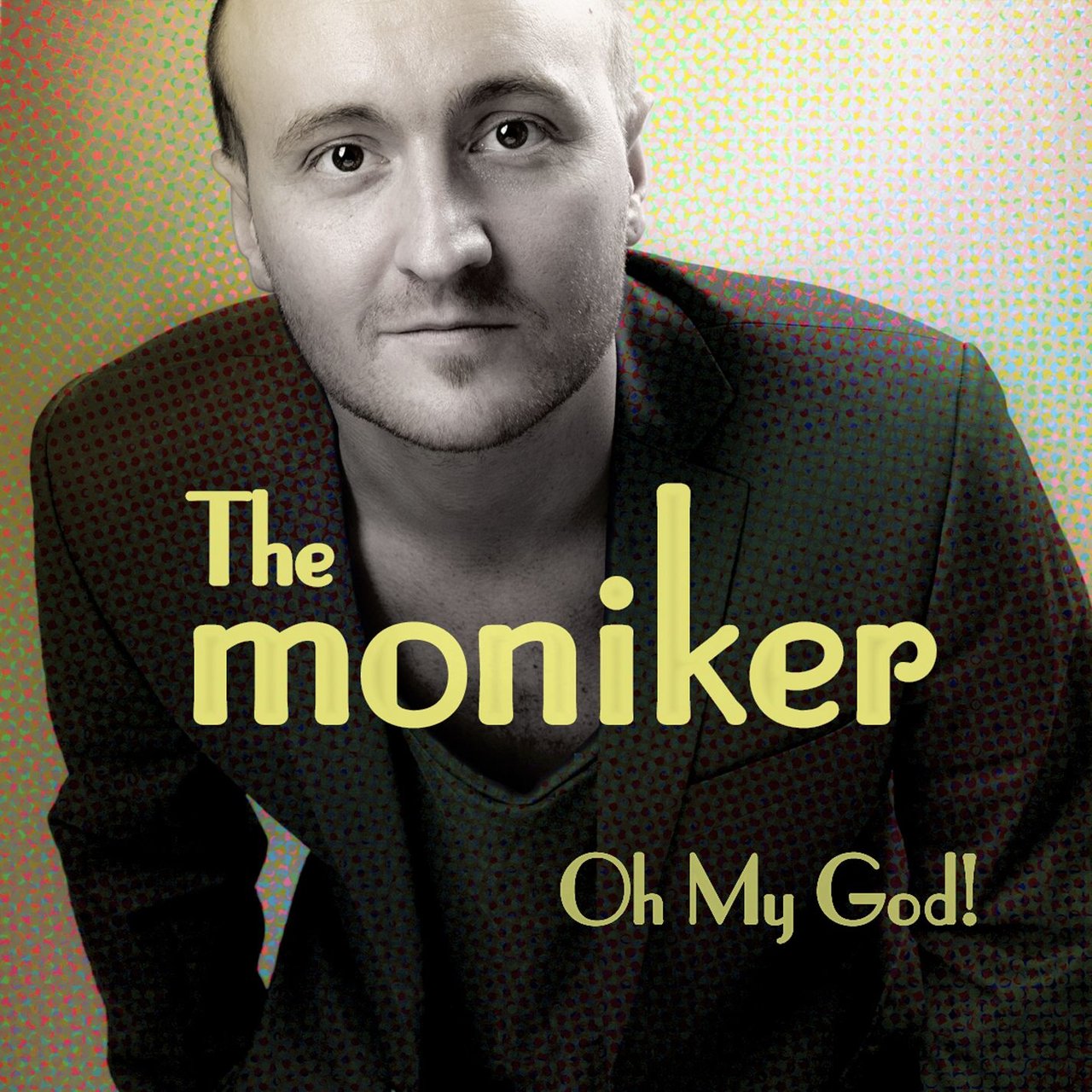 The Moniker — Oh My God! cover artwork