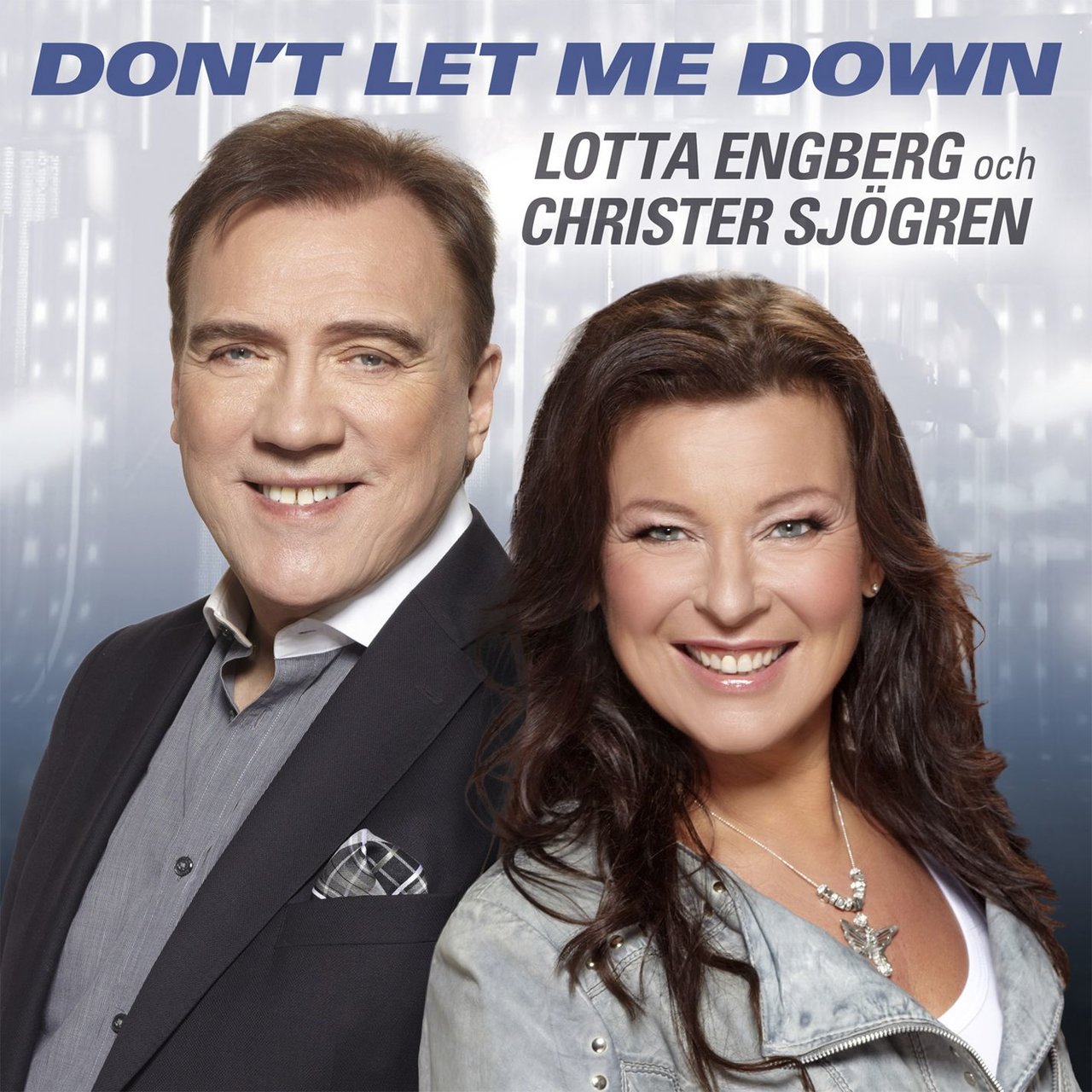 Lotta Engberg & Christer Sjögren — Don&#039;t Let Me Down cover artwork