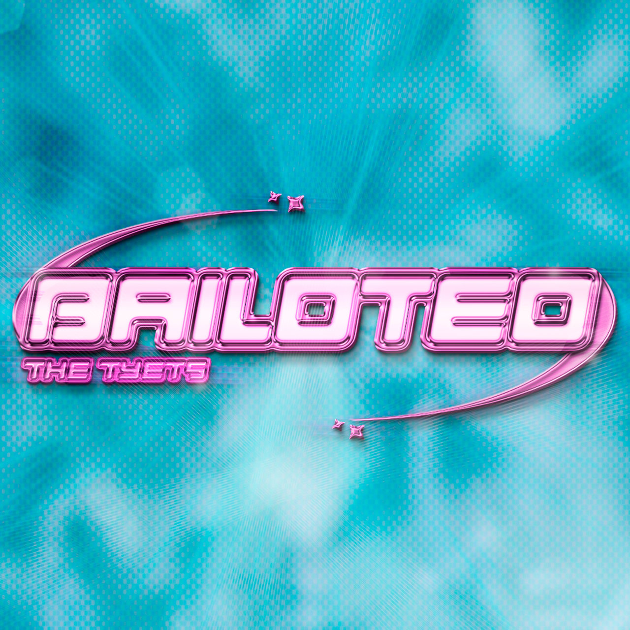 The Tyets — Bailoteo cover artwork