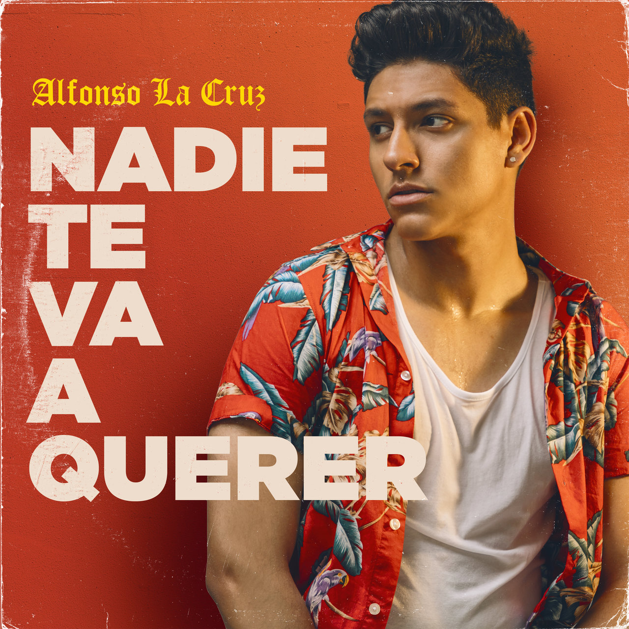 Alfonso La Cruz — Nadie Te Va A Querer cover artwork