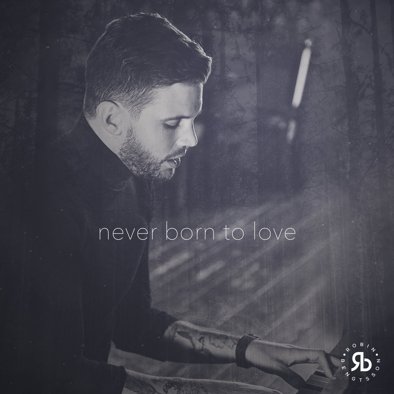 Robin Bengtsson — Never Born To Love cover artwork