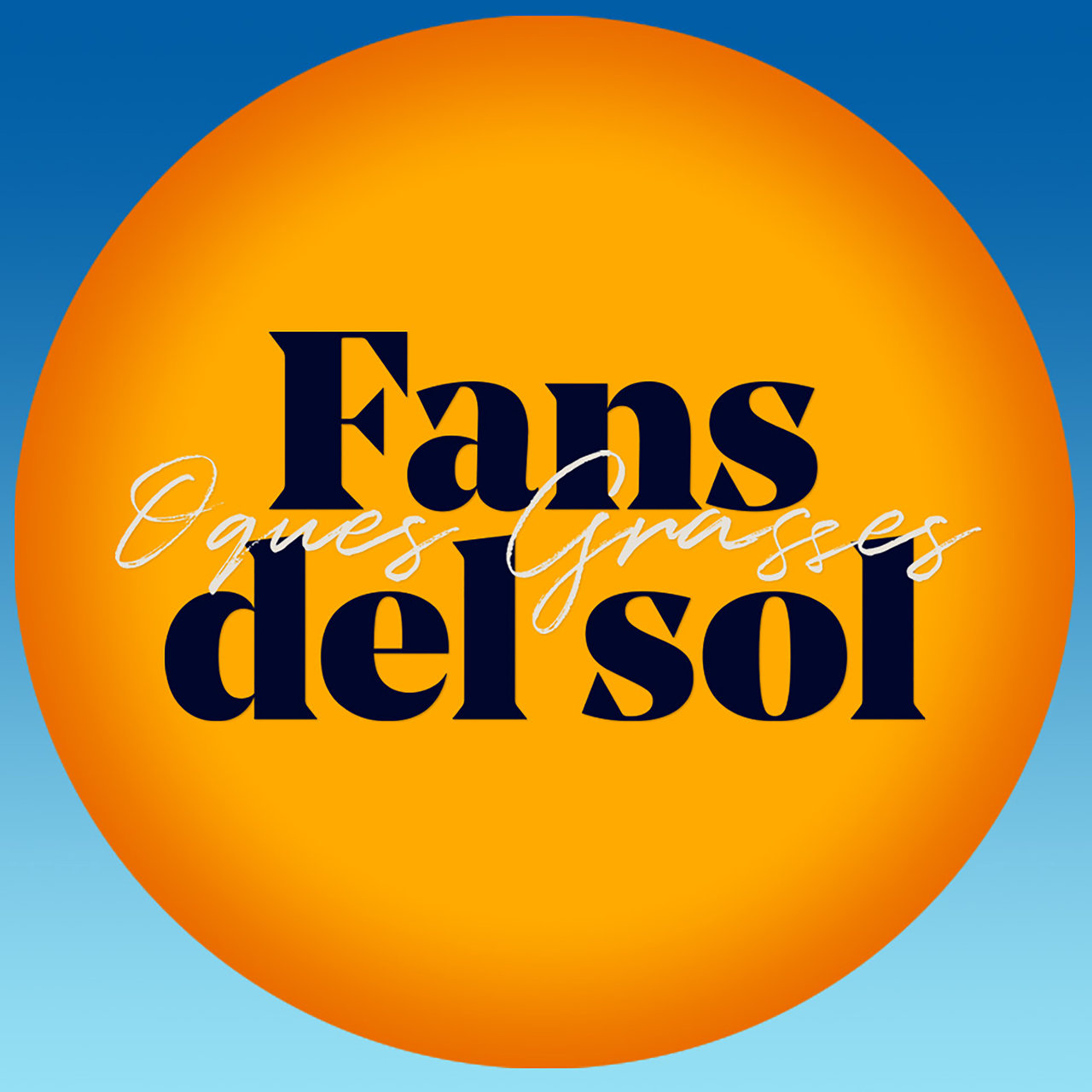 Oques Grasses Fans del Sol cover artwork