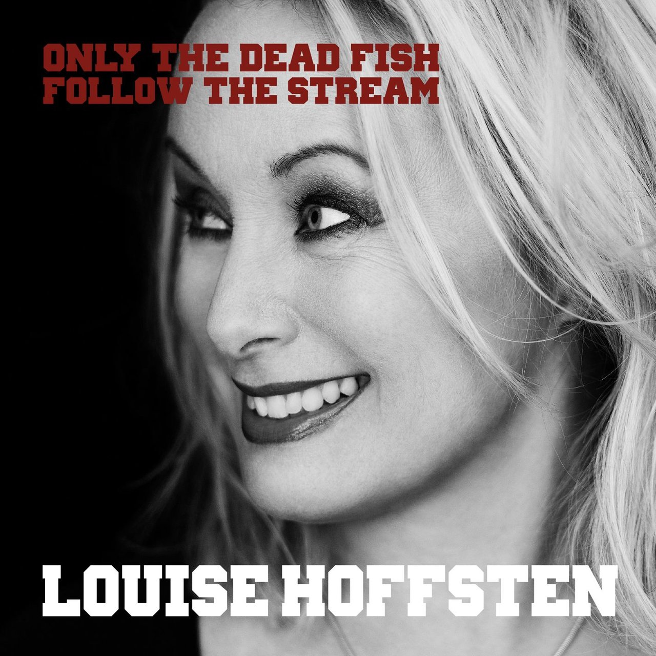 Louise Hoffsten — Only the Dead Fish Follow the Stream cover artwork