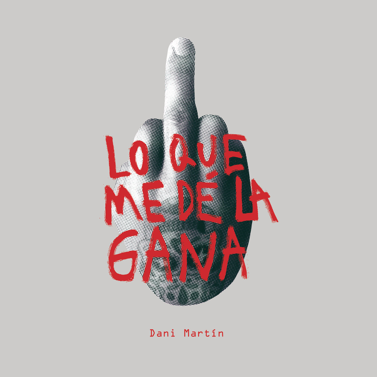 Dani Martín Lo Que Me Dé La Gana cover artwork