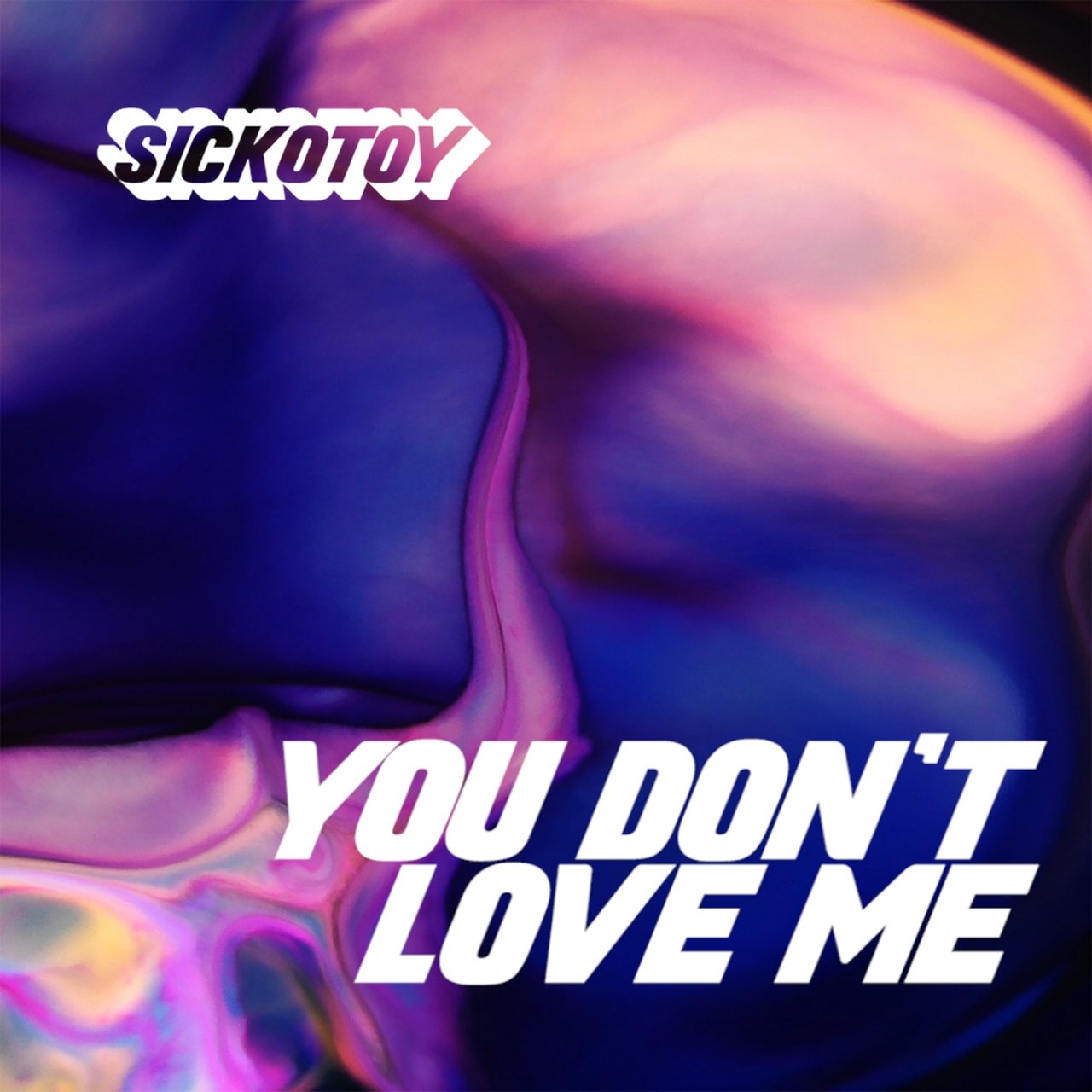 SICKOTOY ft. featuring Roxen You Don&#039;t Love Me cover artwork
