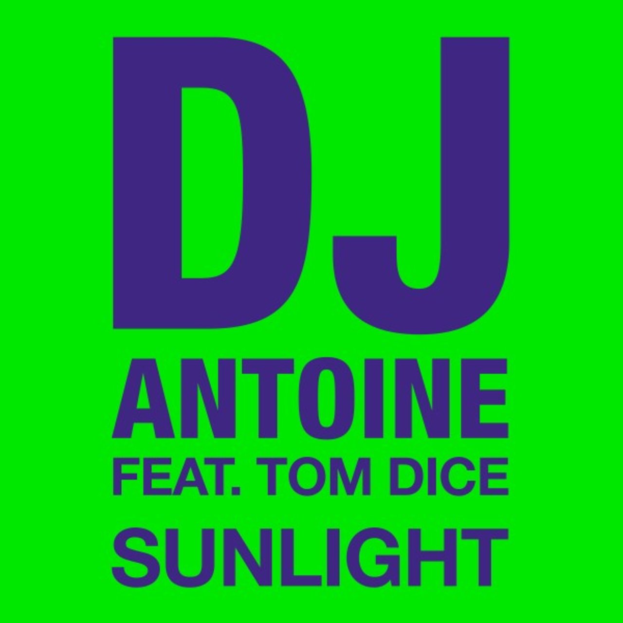 DJ Antoine ft. featuring Tom Dice Sunlight cover artwork