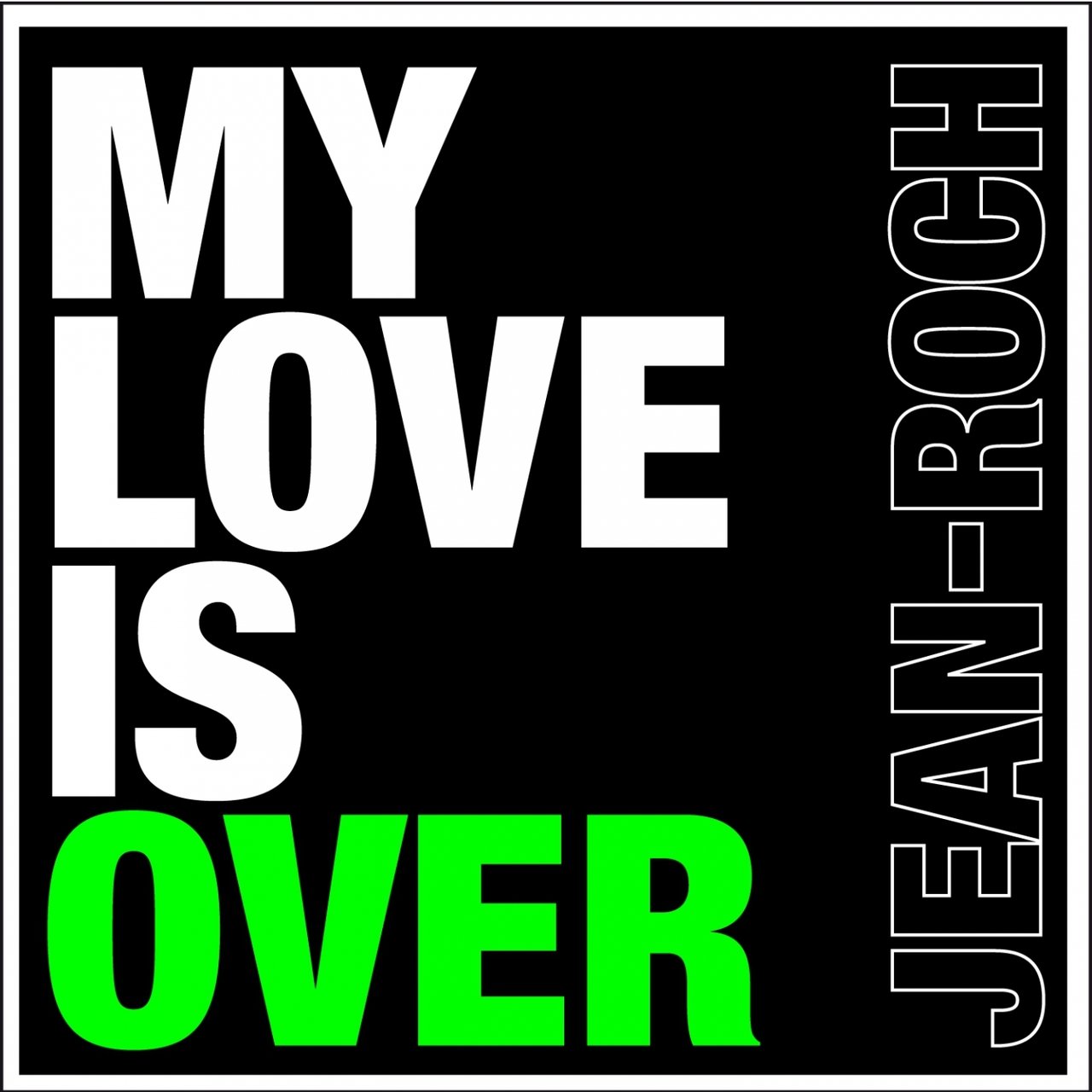 Jean-Roch — My Love Is Over cover artwork