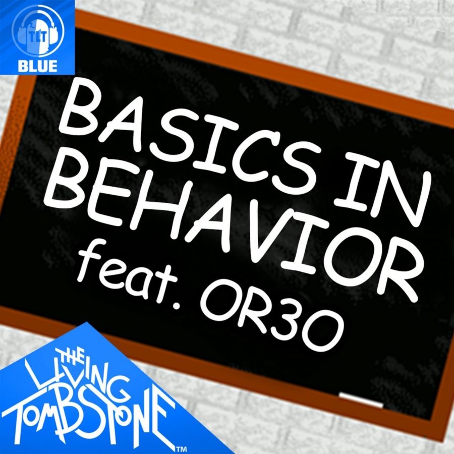 The Living Tombstone featuring OR3O — Basics in Behavior cover artwork