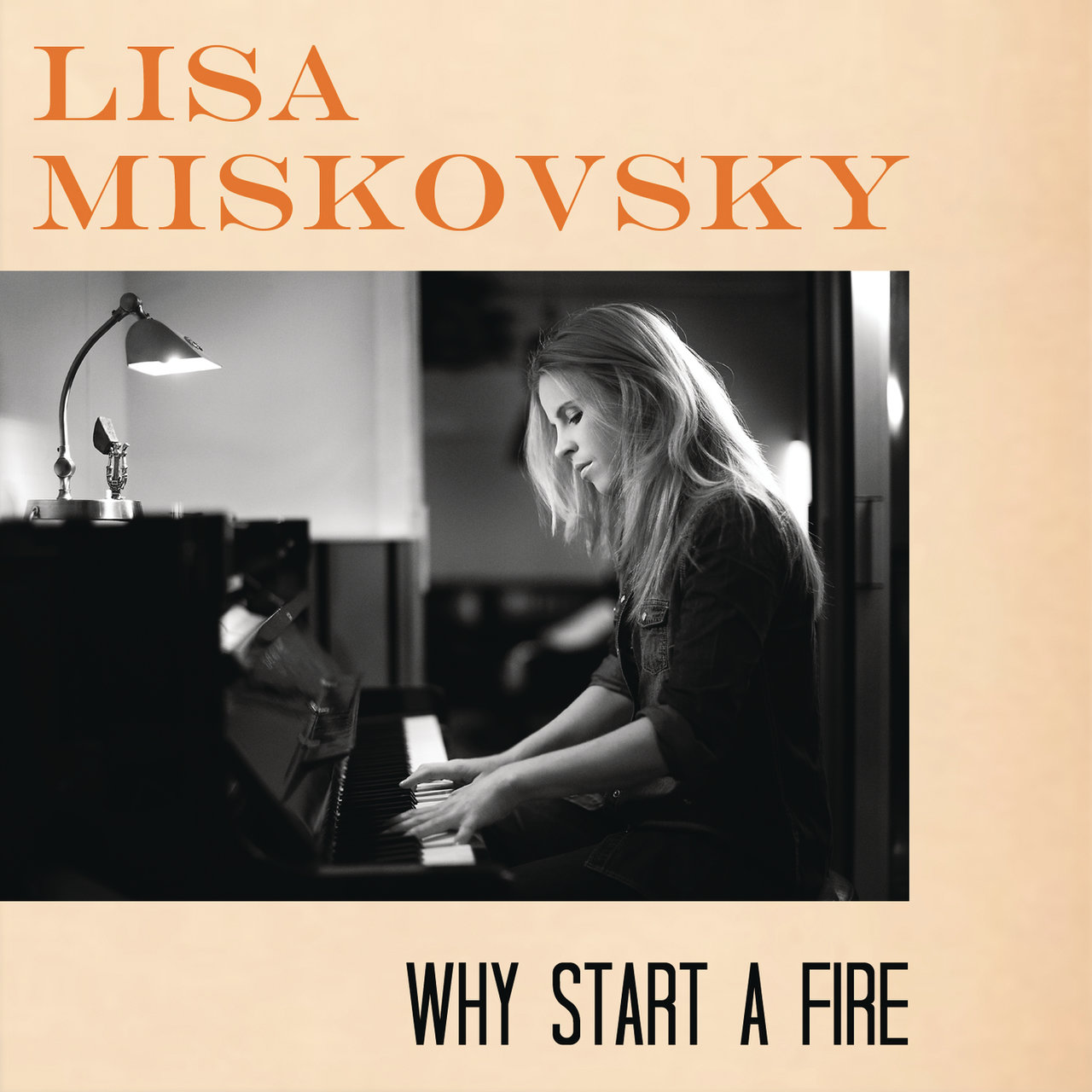 Lisa Miskovsky — Why Start A Fire cover artwork