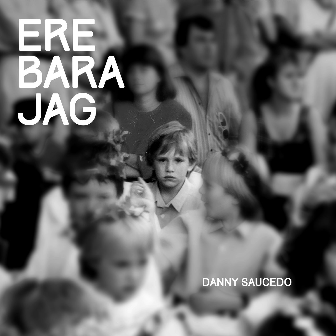 Danny Saucedo — Ere bara jag cover artwork