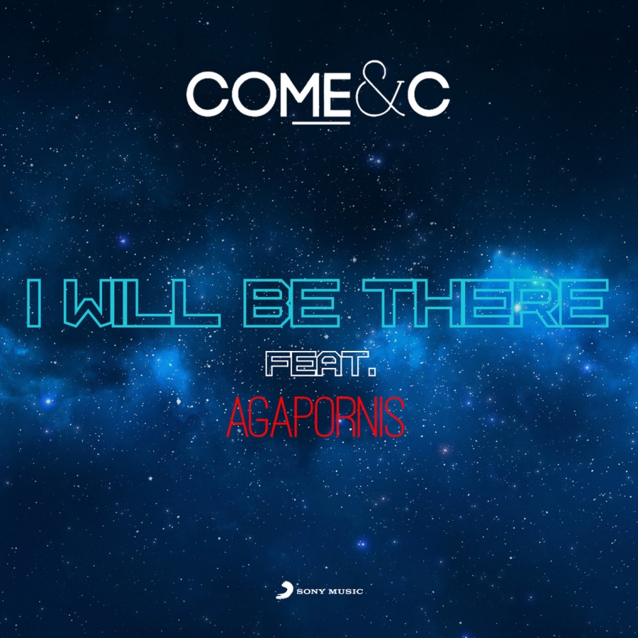 Come &amp; C featuring Agapornis — I Will Be There cover artwork