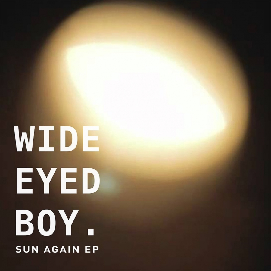 Wide Eyed Boy Sun Again EP cover artwork