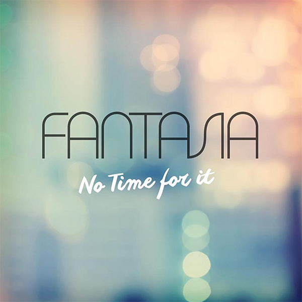 Fantasia — No Time For It cover artwork