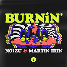 Noizu & Martin Ikin — Burnin cover artwork