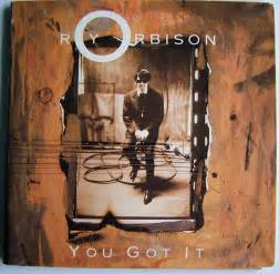 Roy Orbison You Got It cover artwork