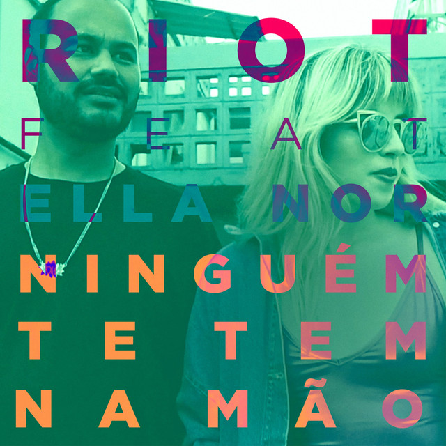Riot (PT) featuring Ella Nor — Ninguém te tem na Mão cover artwork