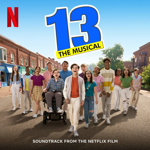 Jason Robert Brown & The Ensemble of Netflix&#039;s 13 the Musical 13: The Musical (Soundtrack From the Netflix Film) cover artwork