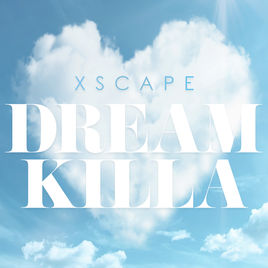 Xscap3 — Dream Killa cover artwork