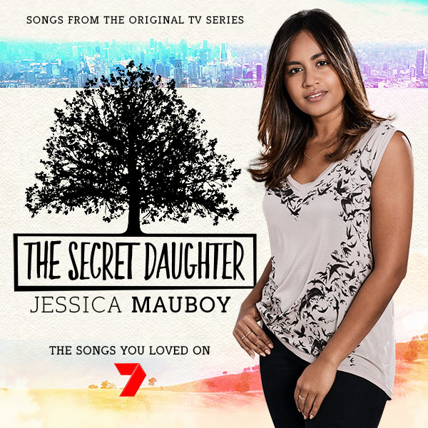 Jessica Mauboy The Secret Daughter (Songs from the Original TV Series) cover artwork