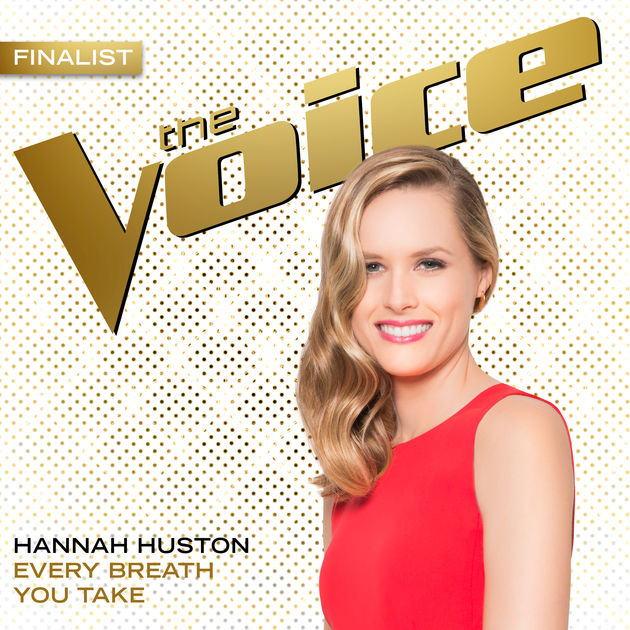 Hannah Huston — Every Breath You Take (The Voice Performance) cover artwork