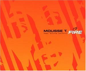 Mousse T. ft. featuring Emma Lanford Fire cover artwork