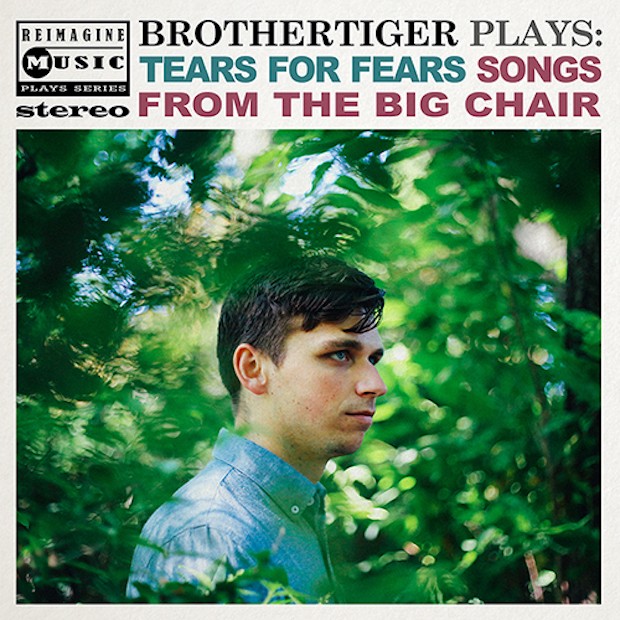 Brothertiger Brothertiger Plays: Tears for Fears&#039; &quot;Songs From the Big Chair&quot; cover artwork