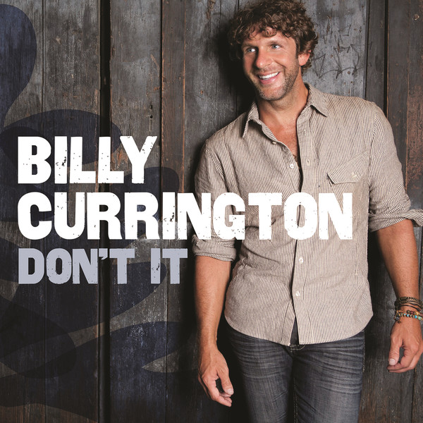 Billy Currington — Don&#039;t It cover artwork