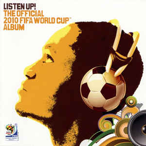Various Artists — Listen Up! The Official 2010 FIFA World Cup Album cover artwork