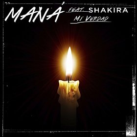 Maná ft. featuring Shakira Mi Verdad cover artwork
