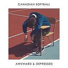 Canadian Softball Awkward &amp; Depressed cover artwork