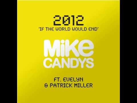 Mike Candys & Evelyn featuring Patrick Miller — 2012 (If The World Would End) cover artwork