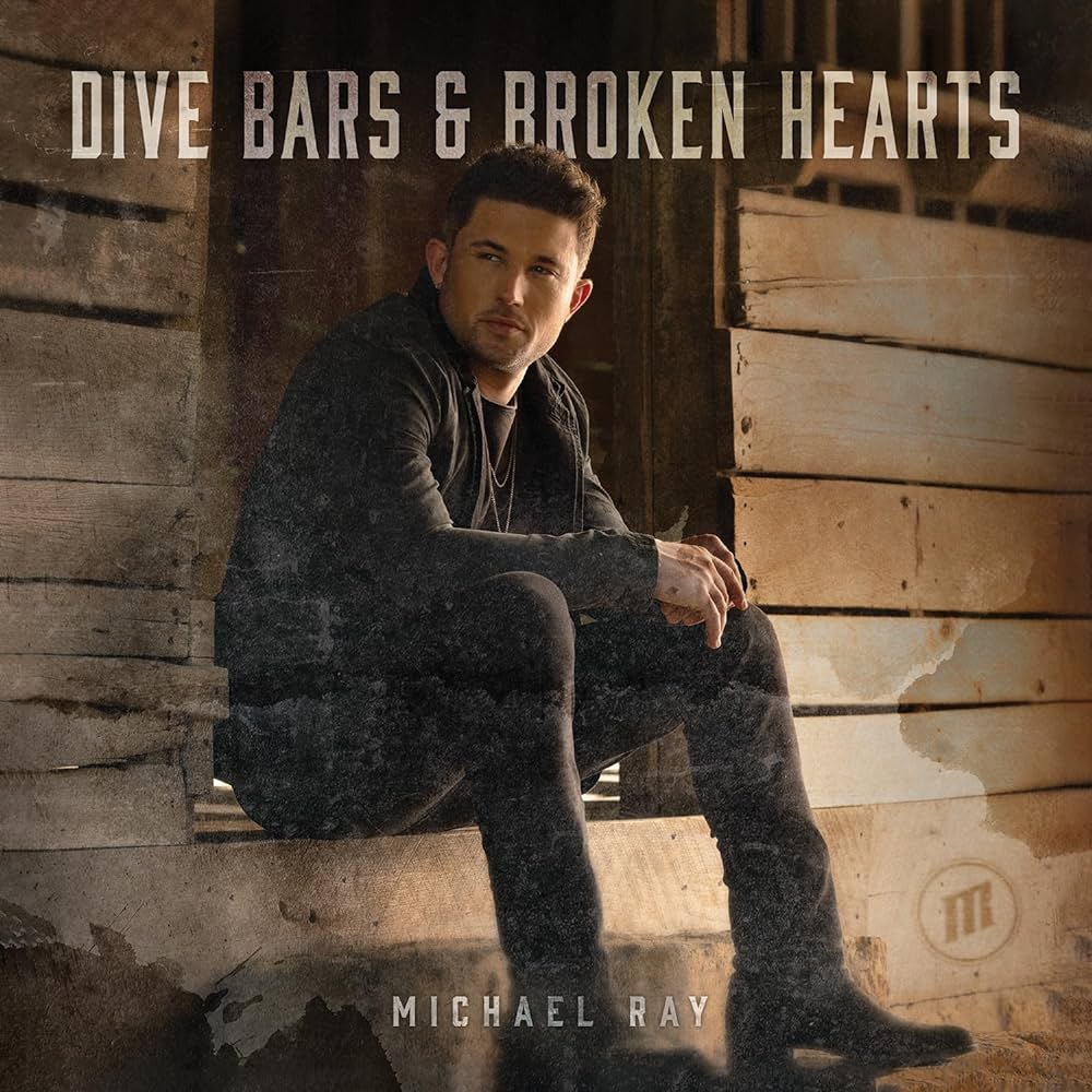 Michael Ray Dive Bars &amp; Broken Hearts cover artwork