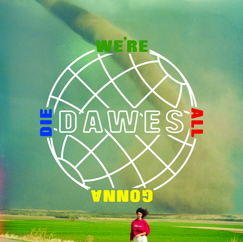 Dawes We&#039;re All Gonna Die cover artwork