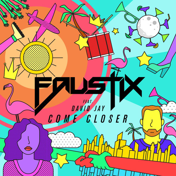 Faustix ft. featuring David Jay Come Closer cover artwork