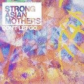Strong Asian Mothers — Don&#039;t Let Go cover artwork