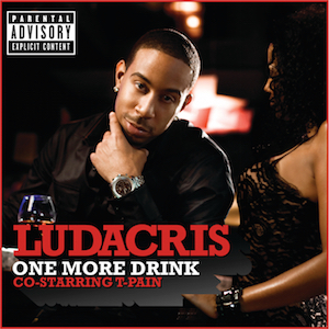 Ludacris ft. featuring T-Pain One More Drink cover artwork