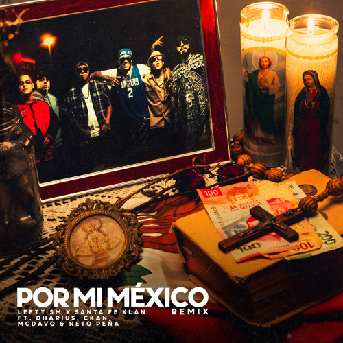 Lefty SM & Santa Fe Klan ft. featuring Dharius, C-Kan, MC Davo, & Neto Peña Por Mi Mexico (Remix) cover artwork