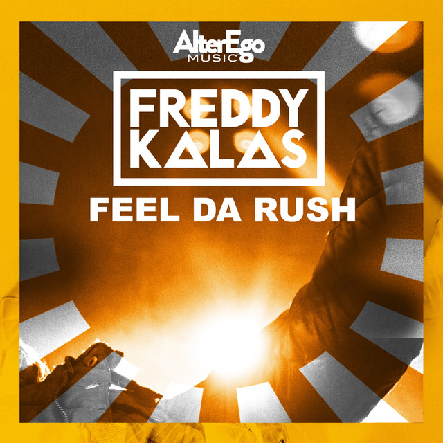 Freddy Kalas — Feel Da Rush cover artwork