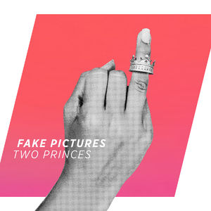 Fake Pictures ft. featuring Michael Schulte Two Princes cover artwork