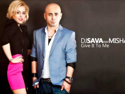 DJ Sava ft. featuring Misha Give It To Me cover artwork