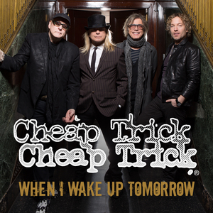 Cheap Trick — When I Wake Up Tomorrow cover artwork