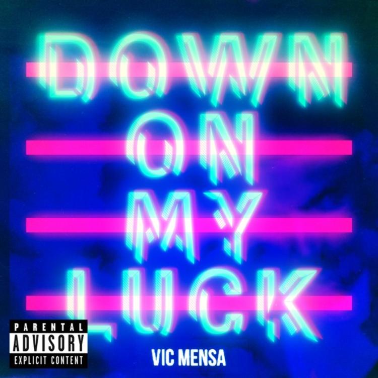 Vic Mensa — Down On My Luck cover artwork