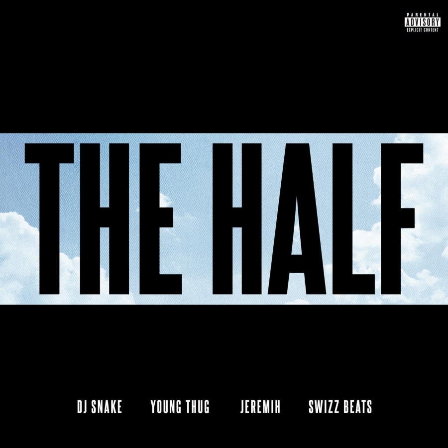 DJ Snake featuring Jeremih, Young Thug, & Swizz Beatz — The Half cover artwork