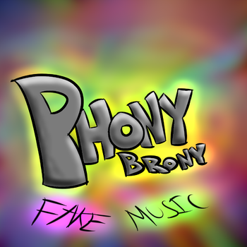 PhonyBrony Fake Music cover artwork