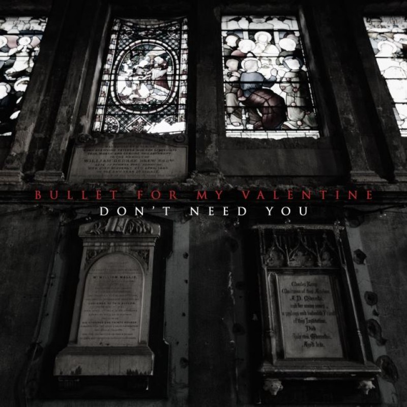 Bullet For My Valentine — Don&#039;t Need You cover artwork