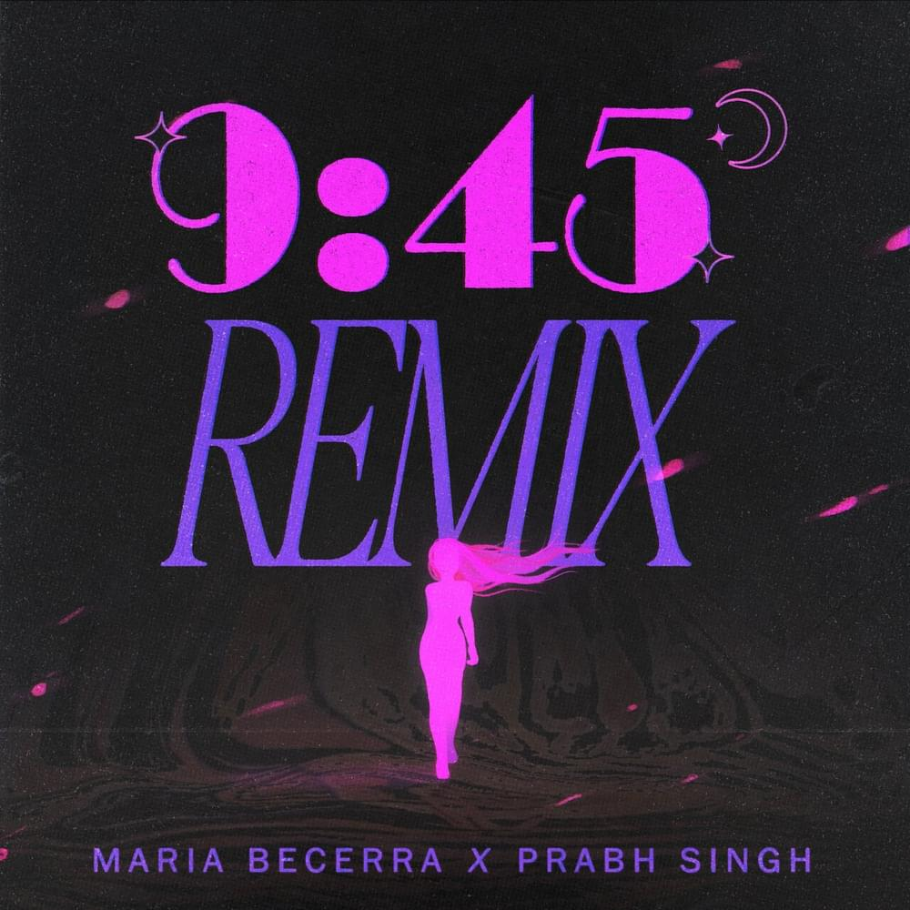 Prabh Singh & Maria Becerra — 9:45 (Remix) cover artwork